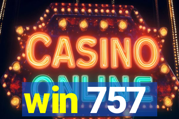 win 757
